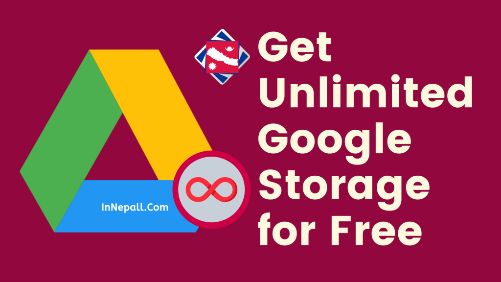 Learn How To Get Unlimited Google Storage for Free. In Nepal